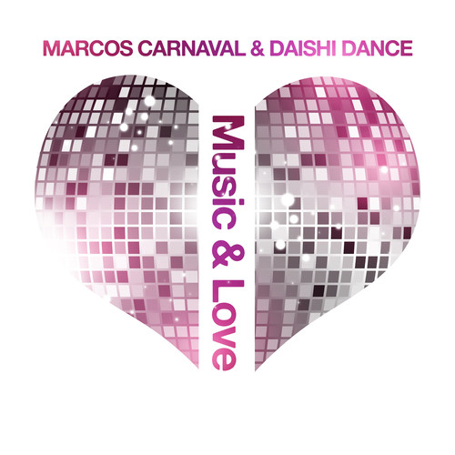 Music & Love (Original Mix)歌词-Marcos Carnaval / DAISHI DANCE (ダイシ・ダンス)
