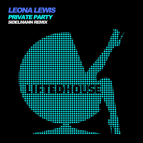 Private Party (Sidelmann Pool Party Remix)歌词-Leona Lewis