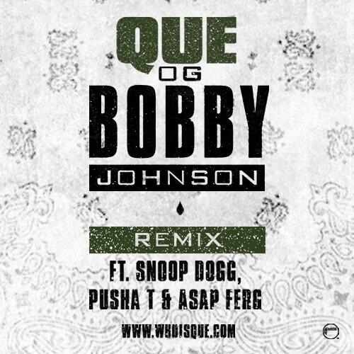 OG Bobby Johnson (Remix)歌词-Que / Snoop Dogg / Pusha T / A$AP Ferg