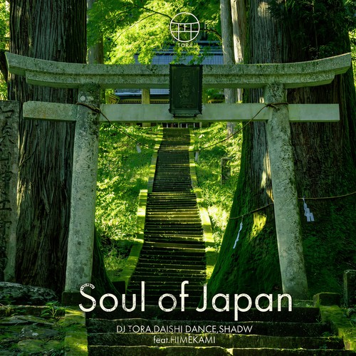 SOUL OF JAPAN(feat. HIMEKAMI)歌词-DJ TORA / DAISHI DANCE (ダイシ・ダンス) / Shadw / Himekami