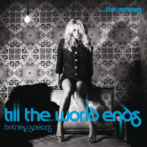 Till The World Ends (White Sea Extended Club Remix)歌词-Britney Spears