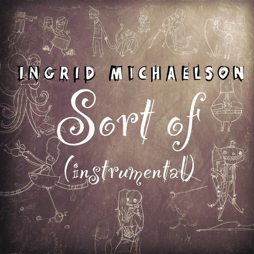 Sort Of (Inst.)歌词-Ingrid Michaelson