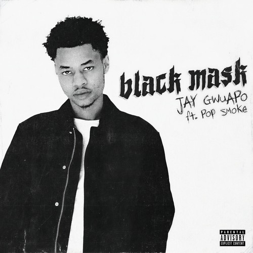 Black Mask (Explicit)歌词-Jay Gwuapo / Pop Smoke