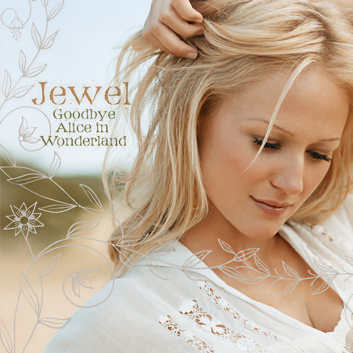 Goodbye Alice In Wonderland歌词-Jewel