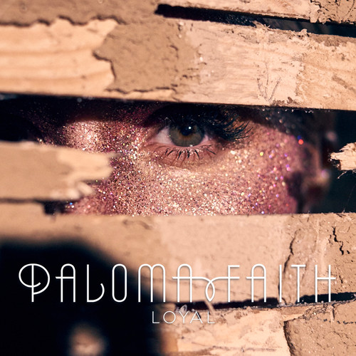 Loyal歌词-Paloma Faith