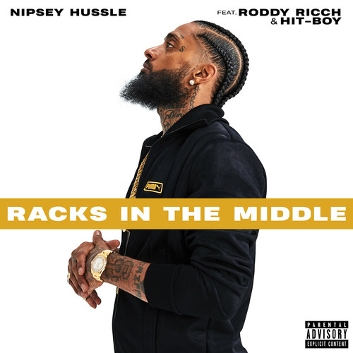 Racks in the Middle (feat. Roddy Ricch and Hit-Boy) (Explicit)歌词-Nipsey Hussle / Roddy Ricch / Hit-Boy