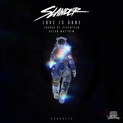 Love Is Gone (Acoustic)歌词-SLANDER / Dylan Matthew