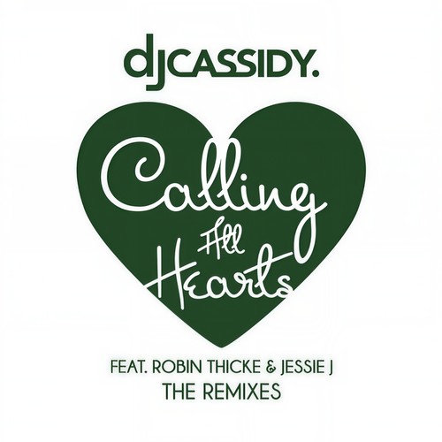 Calling All Hearts (Swizz Beatz Remix)歌词-DJ Cassidy / Robin Thicke / Jessie J