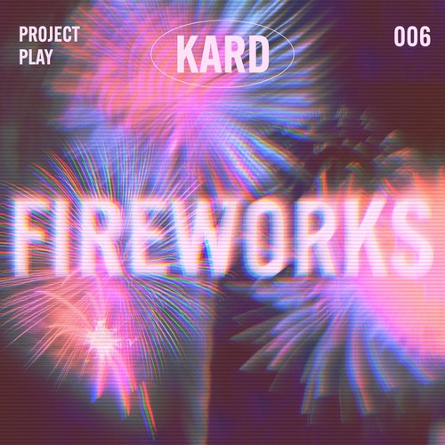 Fireworks (Inst.)歌词-KARD (카드)